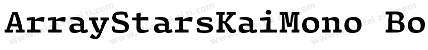ArrayStarsKaiMono Bold字体转换